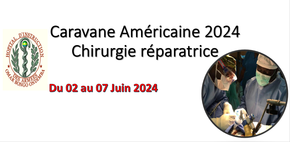 CARAVANE HUMANITAIRE 2024 : Du 02 au 07 Juin 2024 se déroulera une caravane américaine de Chirurgie réparatrice au sein de L’HIA-OBO.